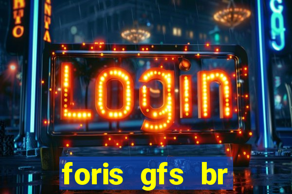 foris gfs br instituicao de pagamento ltda