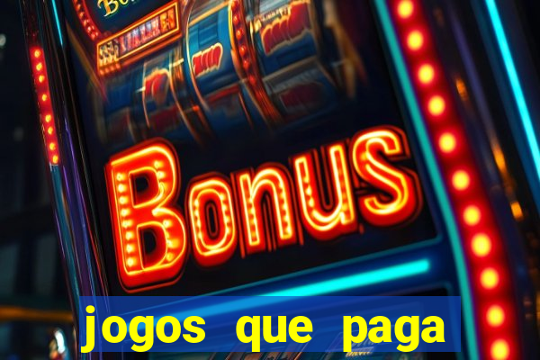 jogos que paga dinheiro de verdade no paypal