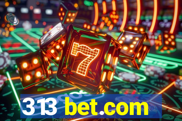 313 bet.com