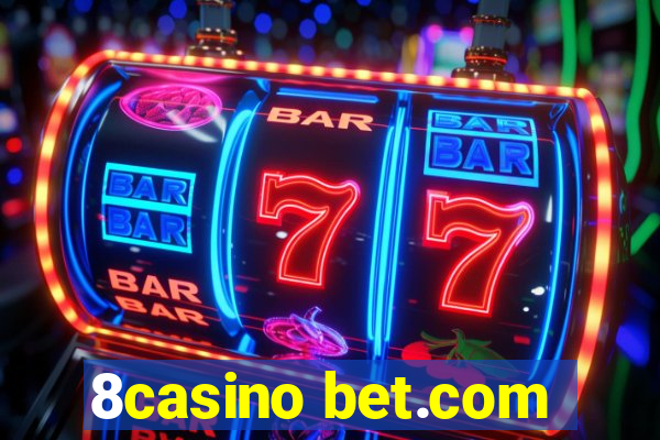 8casino bet.com