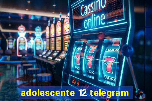 adolescente 12 telegram