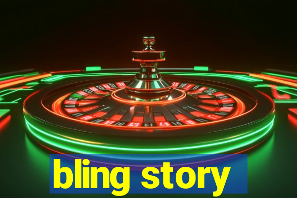 bling story