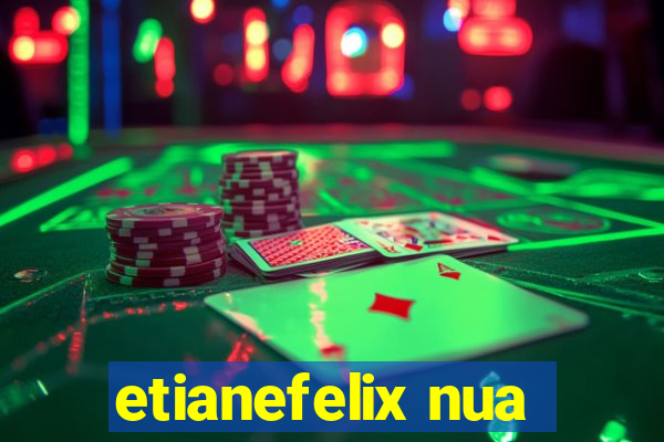 etianefelix nua