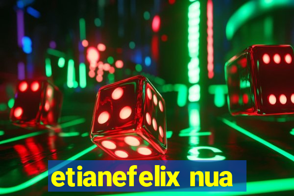 etianefelix nua