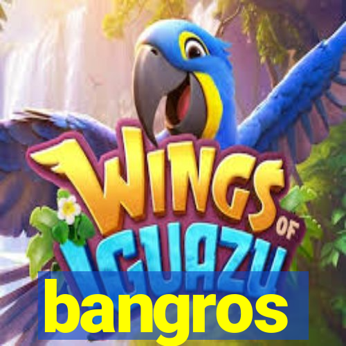 bangros