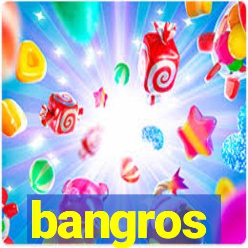 bangros