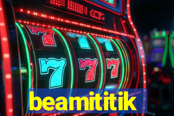 beamititik