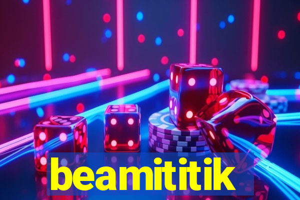 beamititik