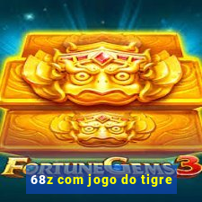 68z com jogo do tigre