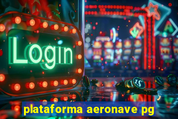 plataforma aeronave pg