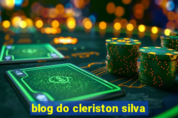 blog do cleriston silva