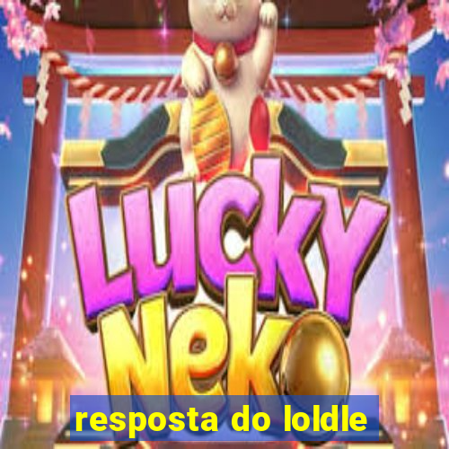 resposta do loldle