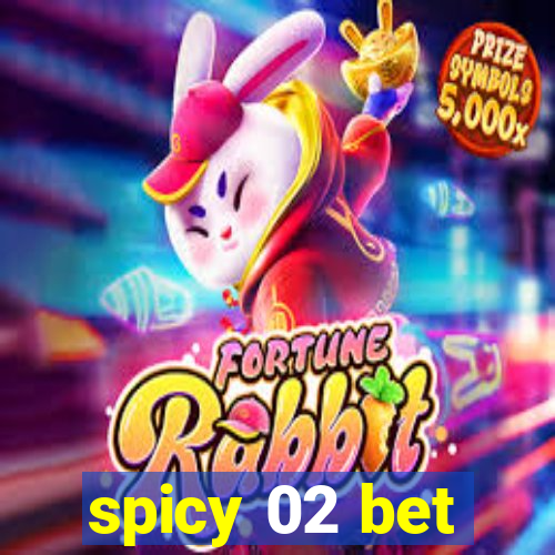 spicy 02 bet