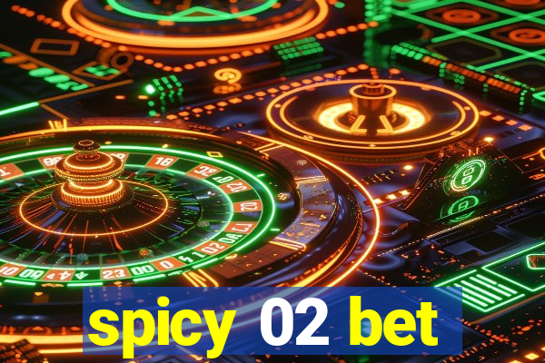 spicy 02 bet