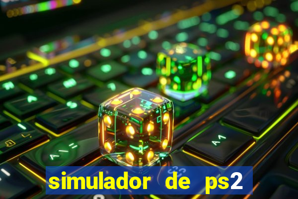 simulador de ps2 para pc