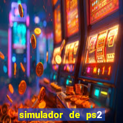 simulador de ps2 para pc