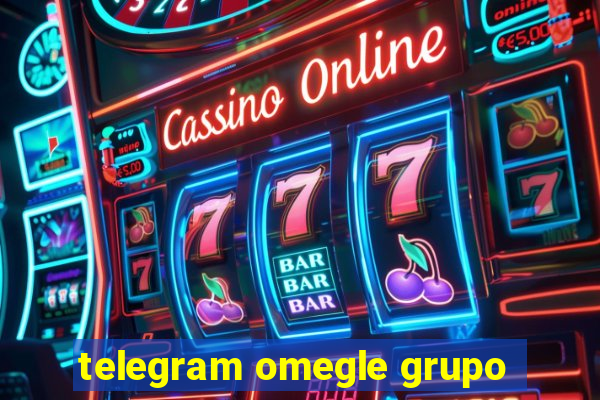 telegram omegle grupo