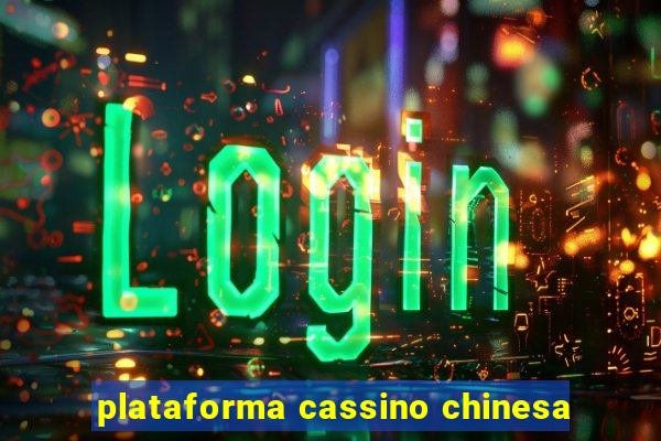 plataforma cassino chinesa