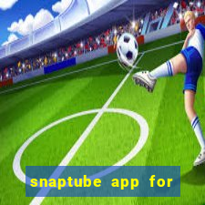 snaptube app for windows 7