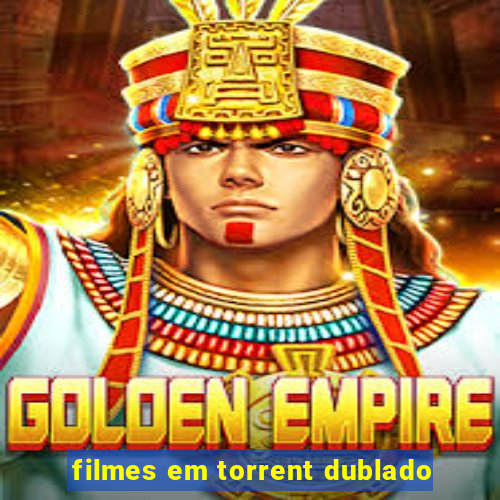 filmes em torrent dublado