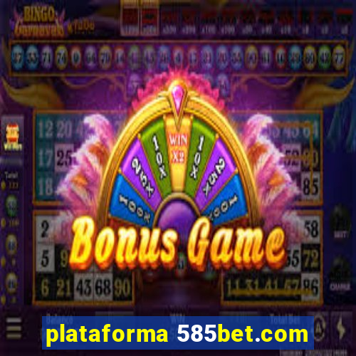 plataforma 585bet.com