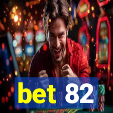 bet 82