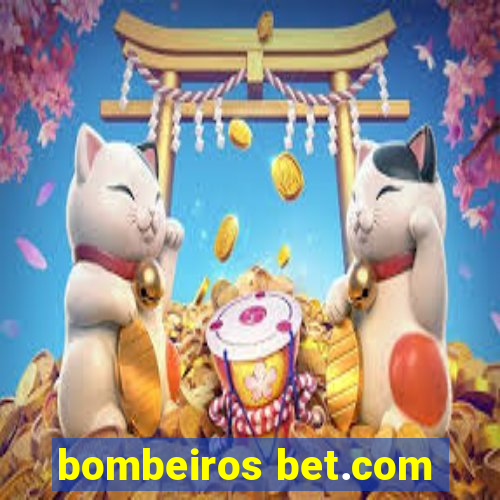 bombeiros bet.com