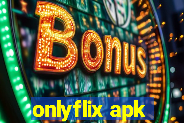 onlyflix apk