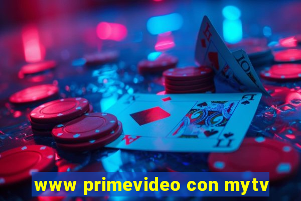 www primevideo con mytv