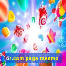 6r.com paga mesmo