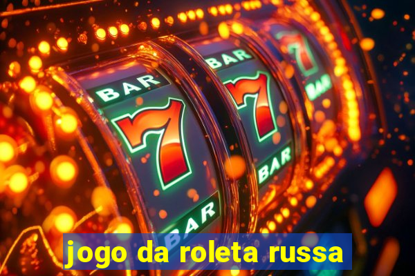 jogo da roleta russa