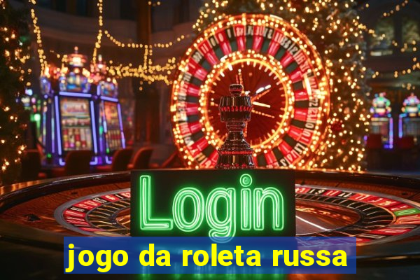 jogo da roleta russa