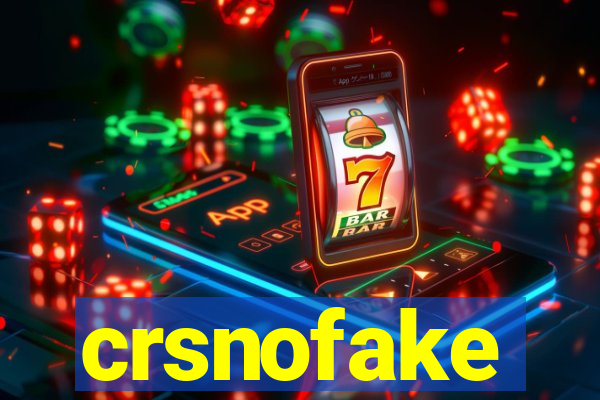 crsnofake