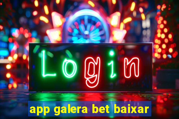 app galera bet baixar