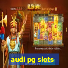 audi pg slots