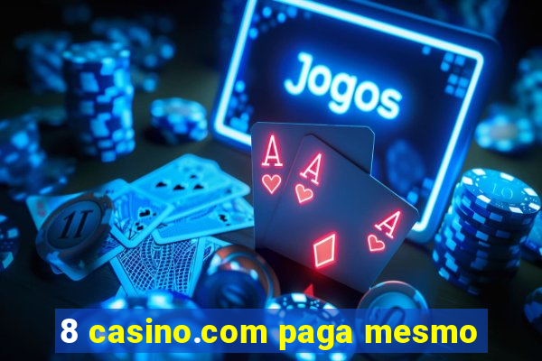 8 casino.com paga mesmo