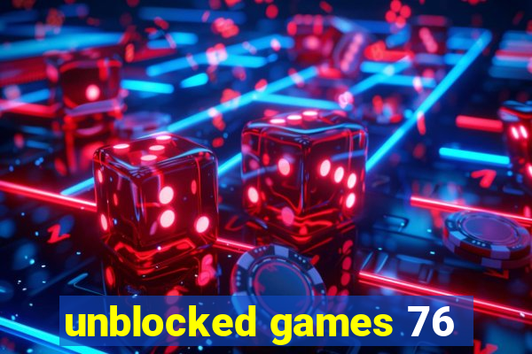 unblocked games 76