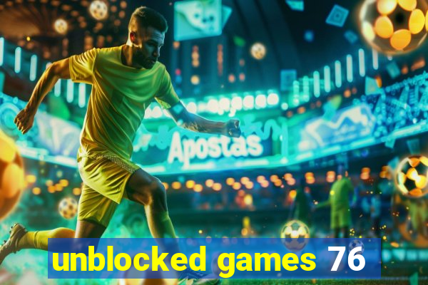 unblocked games 76