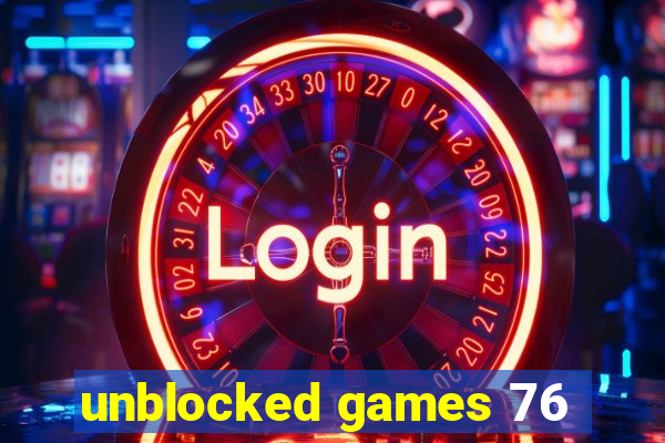 unblocked games 76