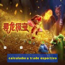 calculadora trade esportivo