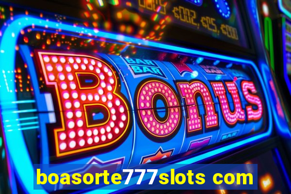 boasorte777slots com