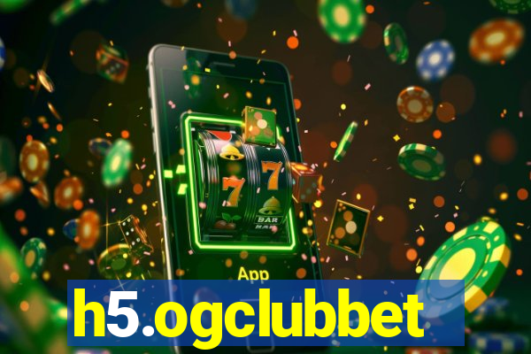 h5.ogclubbet