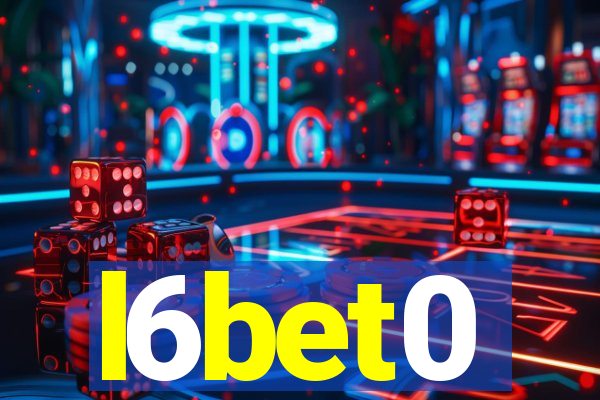 l6bet0