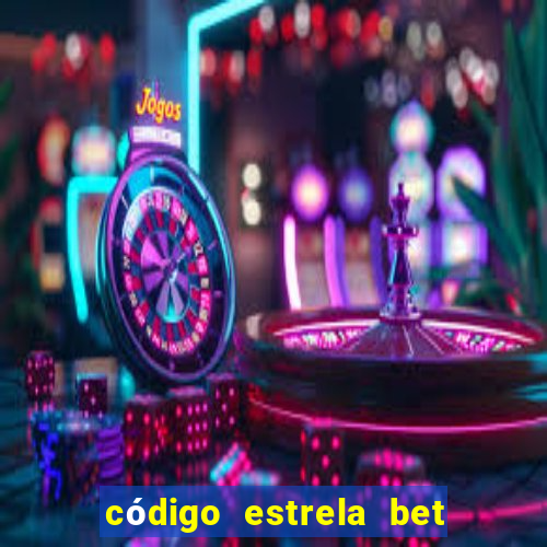 código estrela bet 5 reais