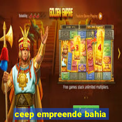 ceep empreende bahia