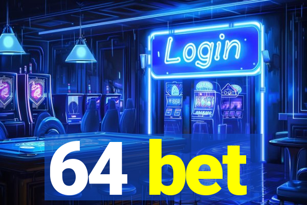 64 bet