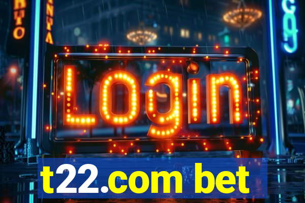 t22.com bet