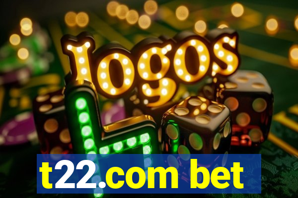 t22.com bet