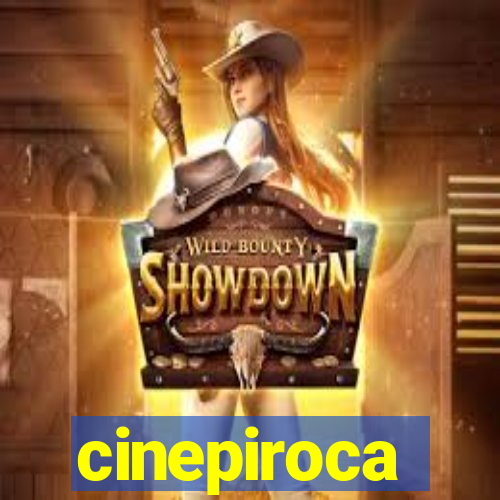 cinepiroca