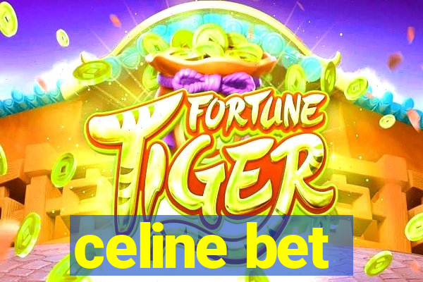 celine bet